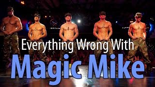 Everything Wrong With Magic Mike In 13 Minutes Or Less