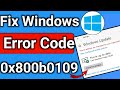 How to Fix Windows Error Code 0x800b0109 In This Updated 2025 step-by-step guide.