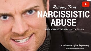 Narcissistic Abuse Recovery---When You Are the Narcissistic Supply