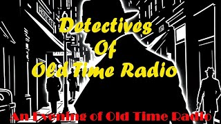 All Night Old Time Radio Shows | Detectives of Old Time Radio! | OTR Mysteries | 8 Hours!