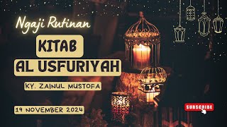 Ngaji kitab Usfuriyah bersama Ky. Zainul Musthofa || 19 November 2024