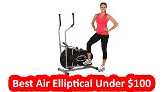 Best Air Elliptical Under $100: Exerpeutic Aero Air Elliptical