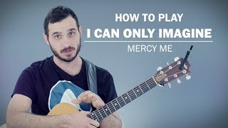 I Can Only Imagine (Mercy Me) | How To Play | Beginner Guitar Lesson