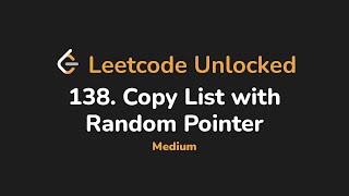 138. Copy List with Random Pointer | Leetcode Unlocked - Python