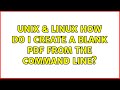 Unix & Linux: How do I create a blank PDF from the command line? (9 Solutions!!)