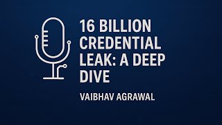 🚨 16 Billion Credentials Leaked — A Deep Dive into the Largest Data Breach | Cybersecurity Podcast