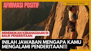 MENGERTI PENDERITAAN ADALAH KEBAHAGIAAN || INILAH JAWABAN MENGAPA KAMU MENDERITA. #bisikanjiwa