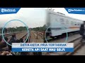 Detik-Detik Pria Tertabrak Kereta Api saat Mau Selfi, Sejumlah Orang Histeris