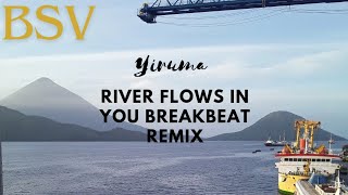 YIRUMA RIVER FLOWS IN YOU  Breakbeat remix