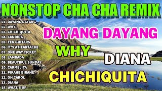 NEW NONSTOP CHA CHA REMIX 2023 - Dayang Dayang, Why, Chichiquita, Diana
