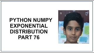 Python NumPy | Exponential Distribution | Poisson Vs Exponential distribution | Python tutorial 76
