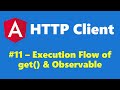#16.11 - Execution flow of get() and Observable in-depth - HTTP Client - Angular Series