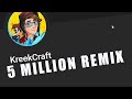 🎵 KreekCraft Remix - 