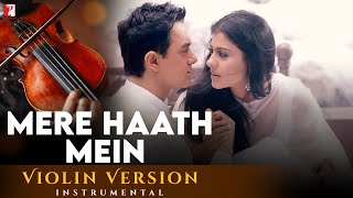 Violin Version | Mere Haath Mein | Fanaa | Manas Kumar | Jatin-Lalit | Prasoon Joshi