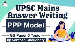 UPSC Mains 2021 Answer Writing Strategy, GS Paper 3 Topic, PPP Model