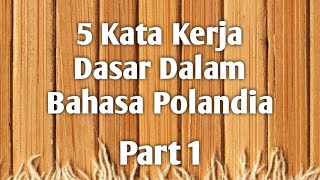 Belajar Bahasa Polandia: Kata Kerja Dasar 1 #bahasapolandia #polandia #tkipolandia