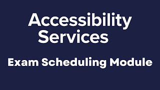 Accessibility Services Exam Module