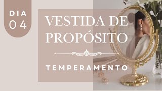 04/12 VESTIDA DE PROPÓSITO - TEMPERAMENTO