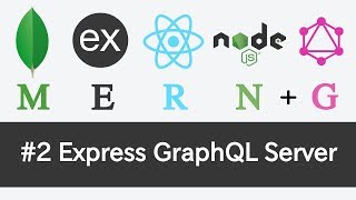 MERN Stack & GraphQL - #2 Express GraphQL Server