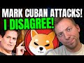 SHIBA INU - MARK CUBAN ATTACKS ALL MEME COINS!!! I DISAGREE!