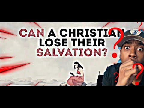 Can A Christian Lose Their Salvation? (Once Saved Vs Loosing Your ...