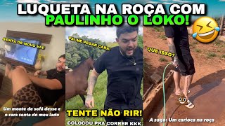 😂Resenha com LUQUET4 na ROÇA \u0026 PAULINHO O LOKO (Ovo de Cavalo?)