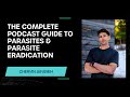 The Complete Podcast Guide To Parasites & Parasite Eradication With Chervin Jafarieh