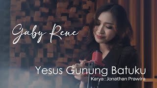 YESUS GUNUNG BATUKU (official music video) - Gaby Rene #powerofworship #ciptasimphonymusic