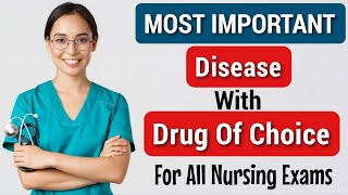 Diseases With Drug Of Choice (DOC) Most Important Topic For All Nursing Exams Norcet Aiims Esic Pgi