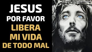 Jesús, por favor libera mi vida de todo mal