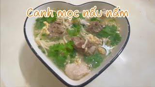 Canh mọc nấu nấm thơm ngon khó cưỡng |ẩm thực view farm