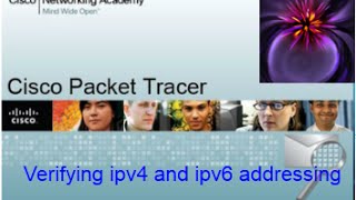 Packet Tracer Tutorials | 7.3.2.5 Verifying IPv4 and IPv6 Addressing