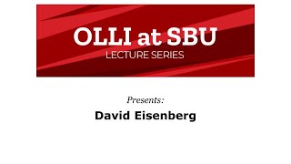 OLLI at SBU Lecture Series presents: David Eisenberg  6/28/23