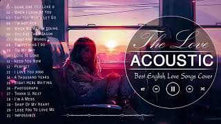 Most Popular English Acoustic Love Songs Cover 2020 Best Balad Acoustic Cover Of Popular Songs Ever