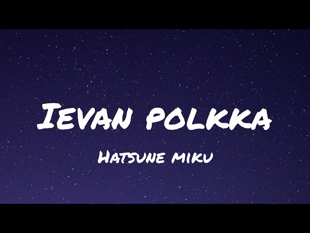 Ievan Polkka Lyrics Miku Original Lyrics Of Ievan Polkka Otomania