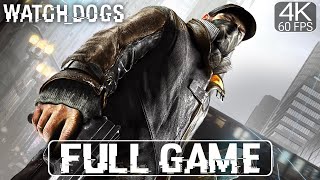 Watch Dogs Full Game Walkthrough - No Commentary - 4K HDR 60FPS