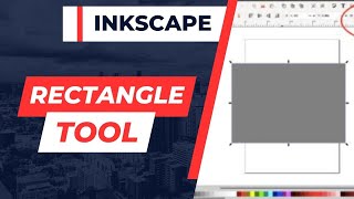 Inkscape Basics: How to Draw and Edit Rectangles