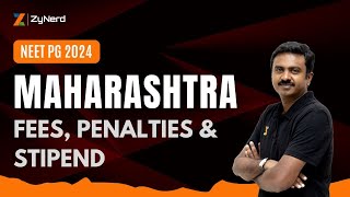 Maharashtra PG Medical 2024 | Fees, Penalties & Stipend