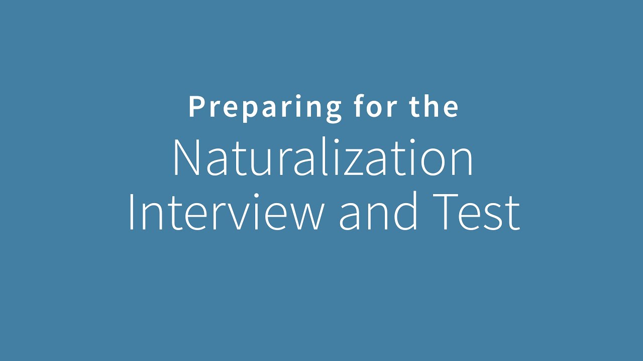 Naturalization Interview And Test: Episode 1 – Preparing For The ...