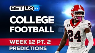 College Football Picks: Week 12 (PT.2) | NCAA Football Odds, CFB Predictions and Best Bets