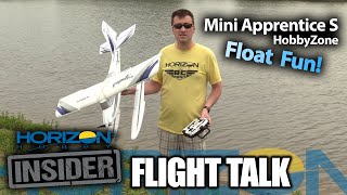 Horizon Insider Flight Talk: HobbyZone Mini Apprentice S Float Fun!