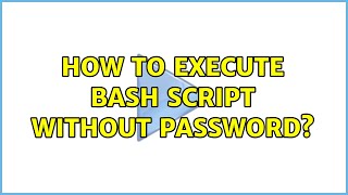 How to execute bash script without password?