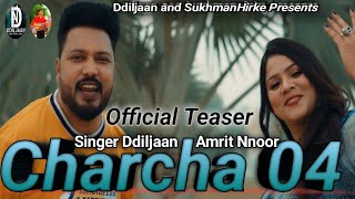 Charcha 04 (Official Teaser) Amrit Nnoor Ft D-Diljaan| New Punjabi Song | Duet Punjabi Song 2024