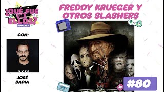 EP80: Que fue de Freddy Krueger y otros Slashers (Con: José Antonio Badía)