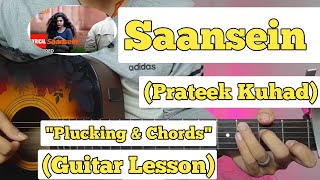 Saansein - Prateek Kuhad | Guitar Lesson | Plucking & Chords | (Karwaan)