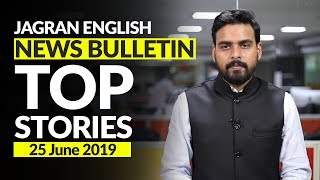 Top Stories of June 25, 2019 on Jagran English News