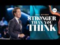 Stronger Than You Think | Joel Osteen