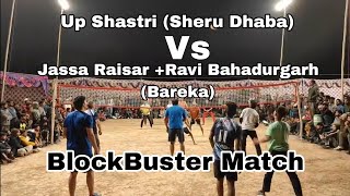 Grand Shooting Volleyball Match:- Up Shastri (Sheru Dhaba) Vs Jassa Raisar (Ravi Bahadurgarh)