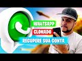 Seu WHATSAPP FOI CLONADO veja o que fazer e como RECUPERAR CONTA