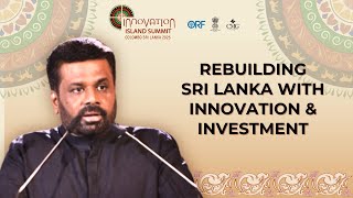 Innovation \u0026 Growth: Sri Lanka’s Path Ahead | H.E. Anura Kumara Dissanayake, President of Sri Lanka